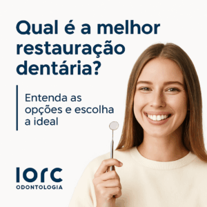 Qual é a melhor restauração dentária? Guia para escolher a ideal! 1 - IORC Odontologia Qual é a melhor restauração dentária? Guia para escolher a ideal! - IORC Odontologia