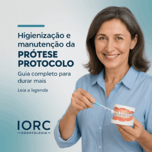 Higienização e manutenção da prótese protocolo: guia completo para durar mais 1 - IORC Odontologia Higienização e manutenção da prótese protocolo: guia completo para durar mais - IORC Odontologia