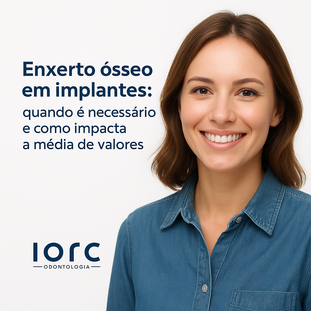 Enxerto ósseo em implantes: quando é necessário e como impacta a média de valores - IORC Odontologia