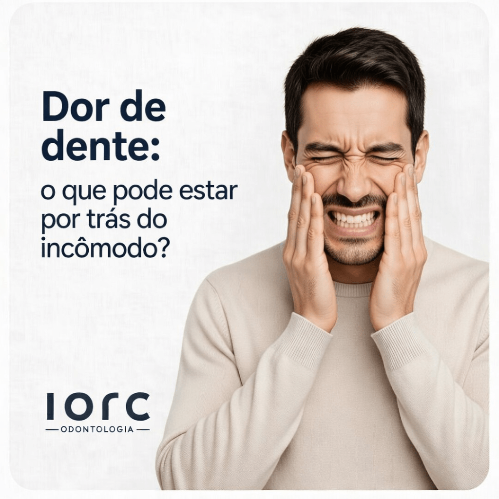 Entenda o que pode causar a dor de dente - IORC Odontologia