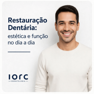 Restauração dentária - estética e função no dia a dia - IORC Odontologia
